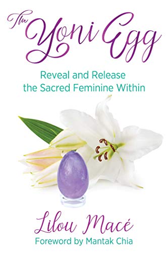 Imagen de archivo de The Yoni Egg: Reveal and Release the Sacred Feminine Within a la venta por Zoom Books Company