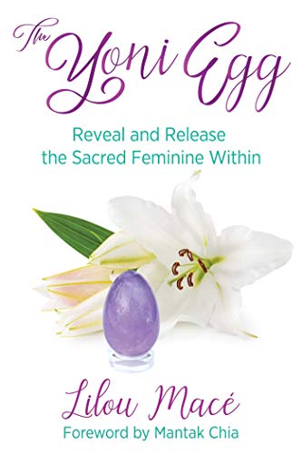 9781620558652: The Yoni Egg: Reveal and Release the Sacred Feminine Within