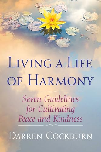 Beispielbild für Living a Life of Harmony: Seven Guidelines for Cultivating Peace and Kindness zum Verkauf von WorldofBooks