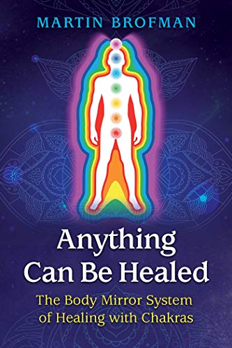 Beispielbild fr Anything Can Be Healed: The Body Mirror System of Healing with Chakras zum Verkauf von Reuseabook