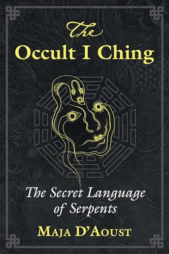9781620559048: The Occult I Ching: The Secret Language of Serpents
