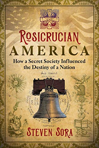Stock image for Rosicrucian America: How a Secret Society Influenced the Destiny of a Nation for sale by Magers and Quinn Booksellers