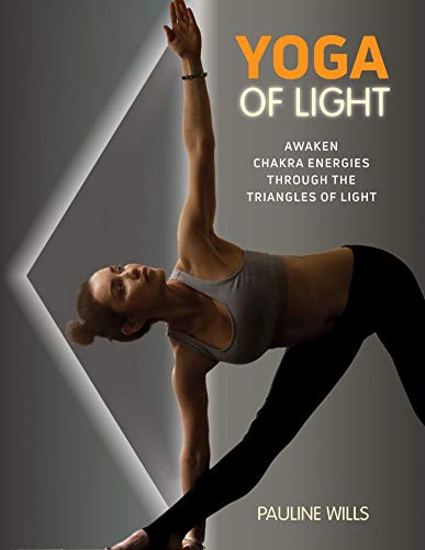 Imagen de archivo de Yoga of Light: Awaken Chakra Energies through the Triangles of Light a la venta por Magers and Quinn Booksellers