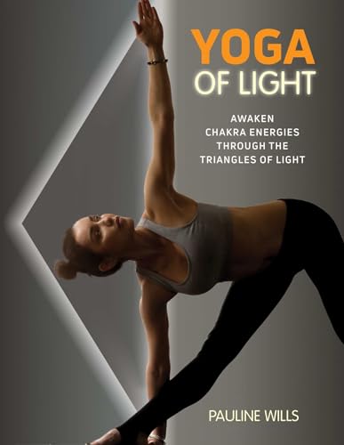 Stock image for Yoga of Light: Awaken Chakra Energies through the Triangles of Light for sale by Magers and Quinn Booksellers