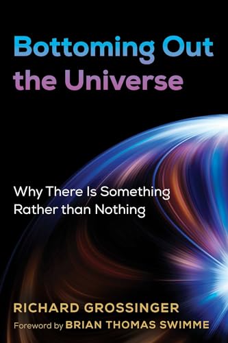 Stock image for Bottoming Out the Universe: Why There Is Something Rather than Nothing for sale by Magers and Quinn Booksellers