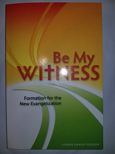 Beispielbild fr Be My Witness. Formation for the New Evangelization. (With CD) zum Verkauf von Better World Books