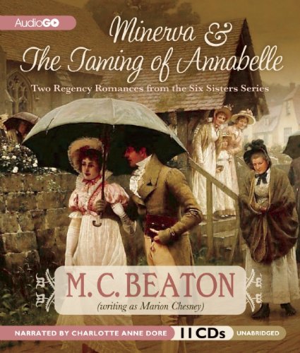 Two Regency Romances: Minerva & The Taming of Annabelle (Six Sisters Series) (9781620641248) by M. C. Beaton