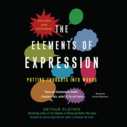 Stock image for The Elements of Expression, Revised and Expanded Edition: Putting Thoughts into Words for sale by The Yard Sale Store