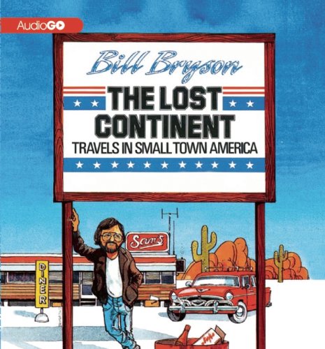 The Lost Continent: Travels in Small-Town America (9781620647134) by Bill Bryson