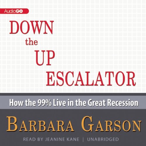 Stock image for Down the Up Escalator: How the 99 Percent Live in the Great Recession for sale by The Yard Sale Store
