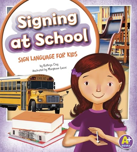 Beispielbild fr Signing at School: Sign Language for Kids zum Verkauf von ThriftBooks-Atlanta