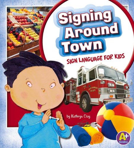 Beispielbild fr Signing Around Town: Sign Language for Kids zum Verkauf von ThriftBooks-Dallas