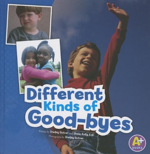 9781620650660: Different Kinds of Good-byes (Shelley Rotner's World)