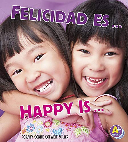 Stock image for Felicidad es./Happy Is. (Reconoce tus emociones/Know Your Emotions) for sale by St Vincent de Paul of Lane County