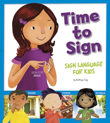 Imagen de archivo de Time to Sign: Sign Language for Kids a la venta por ThriftBooks-Dallas