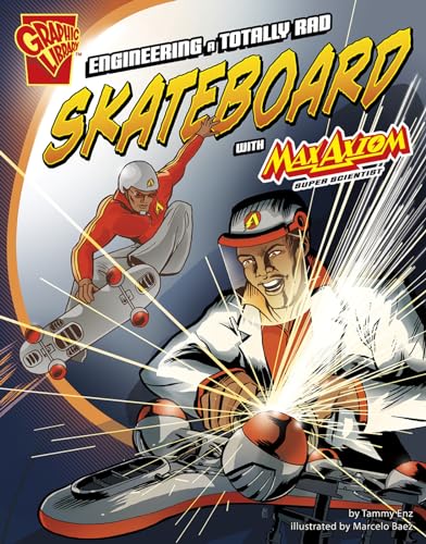 9781620657034: Engineering a Totally Rad Skateboard With Max Axiom, Super Scientist