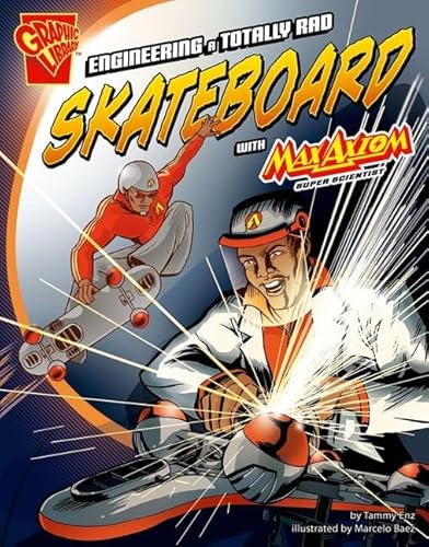 9781620657041: Engineering a Totally Rad Skateboard with Max Axiom, Super Scientist (Graphic Library: Graphic Science and Engineering in Action)