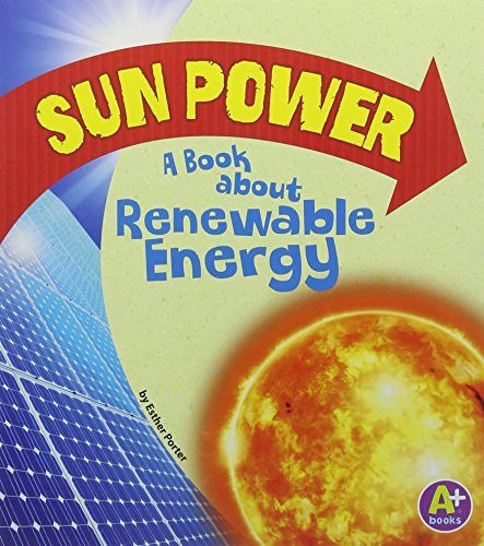 9781620657409: Sun Power: A Book about Renewable Energy (A+ Books: Earth Matters)