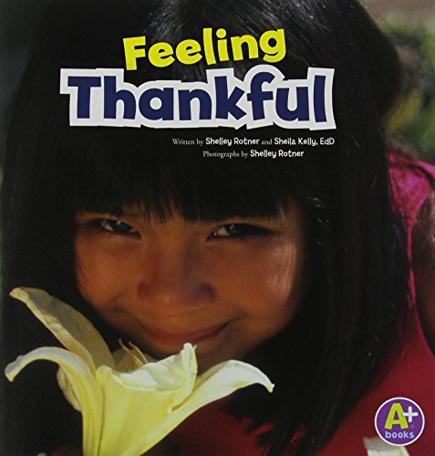 Imagen de archivo de Feeling Thankful (A+ Books: Shelley Rotner's World) a la venta por Calamity Books