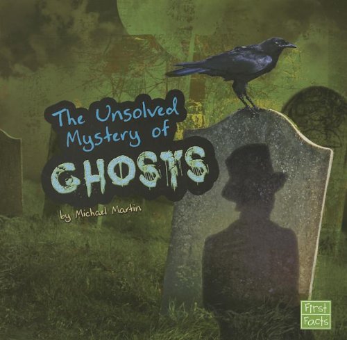 9781620658086: The Unsolved Mystery of Ghosts (First Facts)