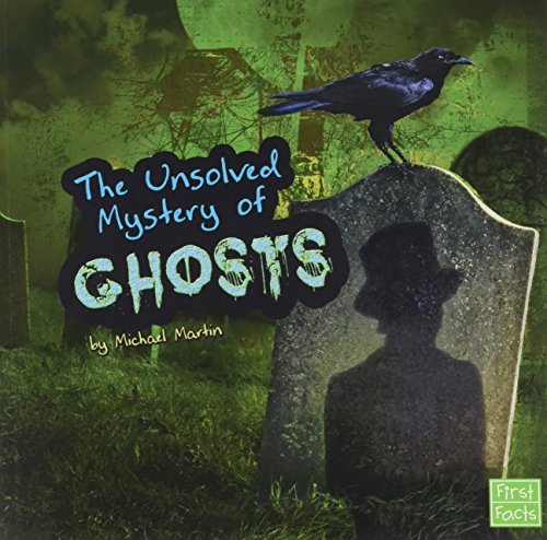 9781620658093: The Unsolved Mystery of Ghosts (First Facts: Unexplained Mysteries)