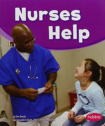9781620658505: Nurses Help (Pebble Books: Our Community Helpers)
