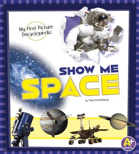 Beispielbild fr Show Me Space: My First Picture Encyclopedia (A+ Books: My First Picture Encyclopedias) zum Verkauf von AwesomeBooks