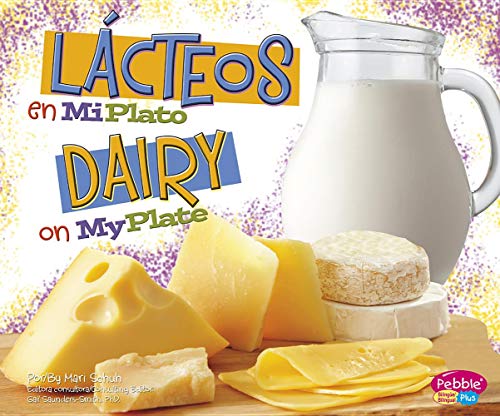 LÃ¡cteos en MiPlato/Dairy on MyPlate (Que Hay En Mi Plato? / What's on My Plate?) (Spanish and English Edition) (9781620659410) by Schuh, Mari