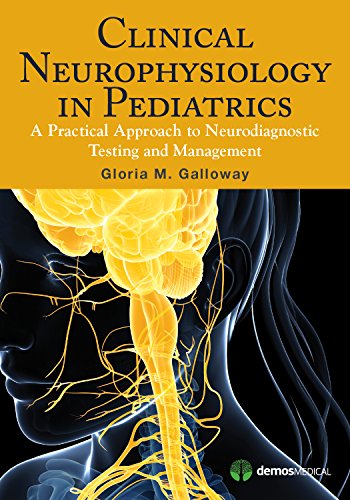 9781620700457: Clinical Neurophysiology in Pediatrics: A Practical Approach to Neurodiagnostic Testing and Management