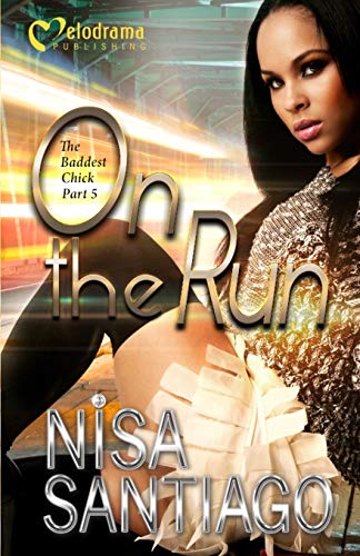 Stock image for On the Run - the Baddest Chick Part 5 for sale by KuleliBooks