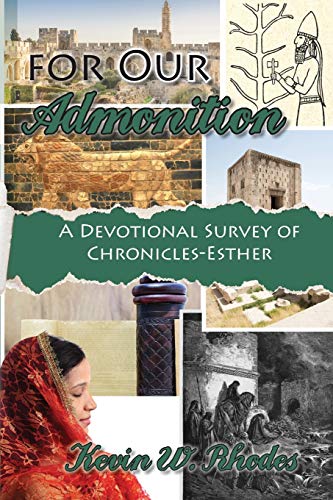 Stock image for For Our Admonition: A Devotional Survey of Chronicles - Esther for sale by Lucky's Textbooks