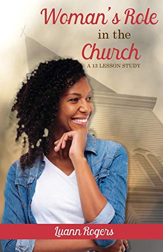 Stock image for Woman's Role in the Church: A 13 Lesson Study for sale by GF Books, Inc.