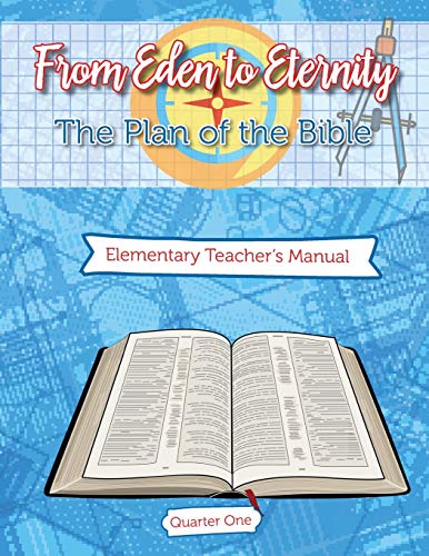 Stock image for Eden To Eternity: The Plan of The Bible: Elementary Teacher's Manual for sale by ThriftBooks-Dallas