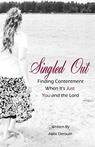 Stock image for Singled Out: Finding contentment when it's just you and the Lord for sale by Gulf Coast Books