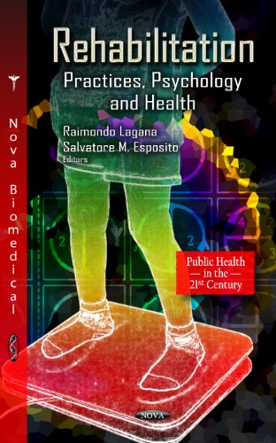 9781620810651: Rehabilitation: Practices, Psychology & Health (Public Health in the 21st Century: Health Care Issues, Costs and Access)