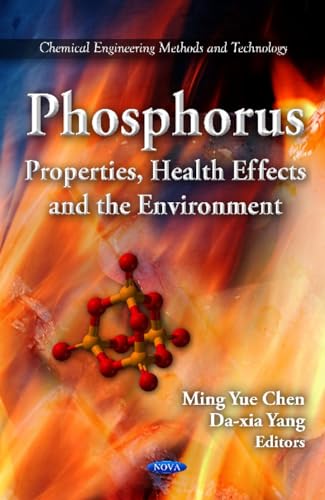 Beispielbild fr PHOSPHORUS PROP.HEALTH EFFECTS: Properties, Health Effects & the Environment (Chemical Engineering Methods and Technology) zum Verkauf von WorldofBooks