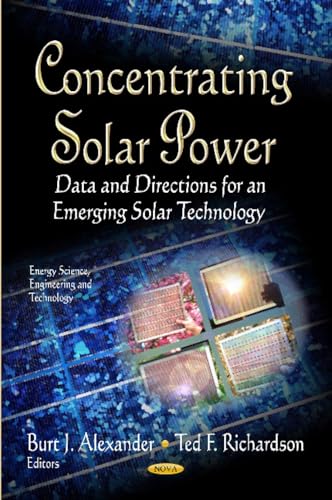 9781620814239: Concentrating Solar Power: Data and Directions for an Emerging Solar Technology (Energy Science, Engineering and Technology)