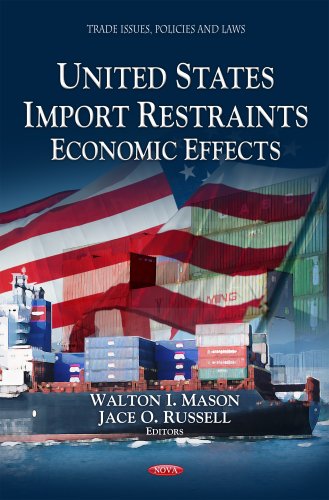 9781620816233: U.S. Import Restraints: Economic Effects (Trade Issues, Policies and Laws: Economic Issues, Problems and Perspectives)