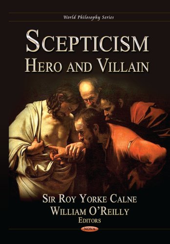 Scepticism: Hero and Villian (World Philosophy) (9781620818862) by Roy; Sir Calne