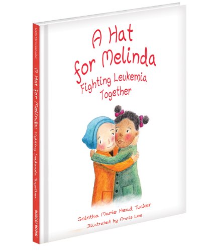 Stock image for A Hat for Melinda: Fighting Leukemia Together for sale by SecondSale