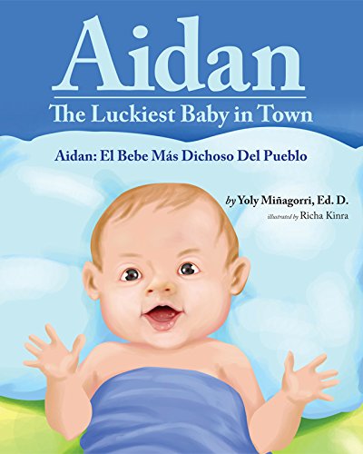 9781620867570: Aidan, the Luckiest Baby in Town / Aidan, El bebe mas dichoso del pueblo