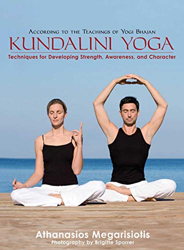 9781620870693: Kundalini Yoga: Techniques for Developing Strength, Awareness, and Character