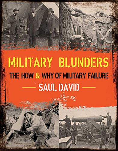 Stock image for Military Blunders : The How and Why of Military Failure for sale by Better World Books