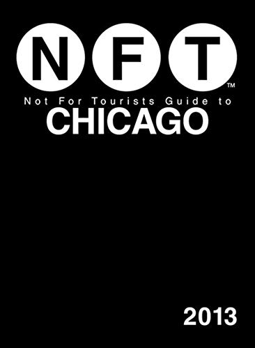 Beispielbild fr Not For Tourists Guide to Chicago 2013 zum Verkauf von WorldofBooks