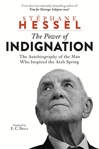 Beispielbild fr The Power of Indignation : The Autobiography of the Man Who Inspired the Arab Spring zum Verkauf von Better World Books