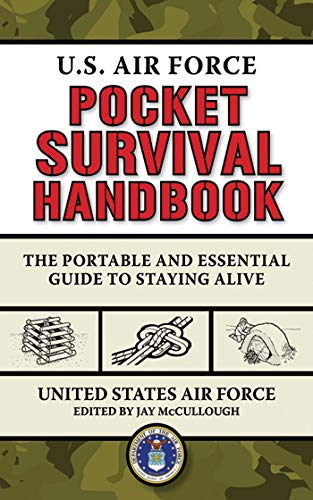 Stock image for U.S. Air Force Pocket Survival Handbook: The Portable and Essential Guide to Staying Alive (US Army Survival) for sale by Coas Books