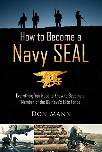 Beispielbild fr How to Become a Navy SEAL : Everything You Need to Know to Become a Member of the US Navy's Elite Force zum Verkauf von Better World Books