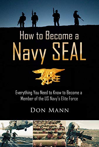Stock image for How to Become a Navy SEAL: Everything You Need to Know to Become a Member of the US Navy's Elite Force for sale by SecondSale