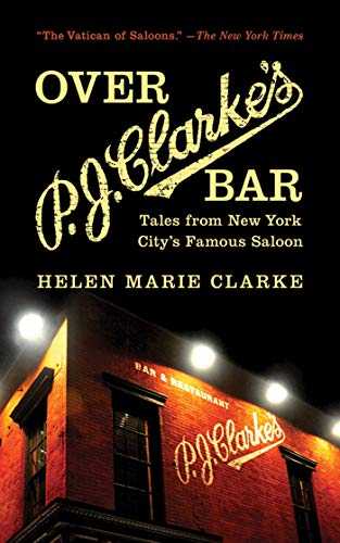 Stock image for Over P. J. Clarke's Bar: Tales from New York City's Famous Saloon for sale by Wonder Book