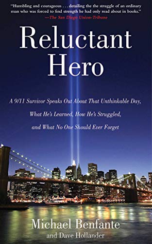 Imagen de archivo de Reluctant Hero: A 9/11 Survivor Speaks Out About That Unthinkable Day, What He's Learned, How He's Struggled, and What No One Should Ever Forget a la venta por More Than Words